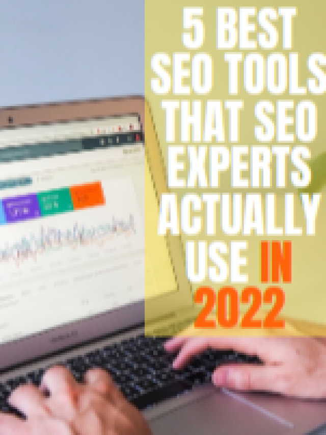5 best seo tools that experts actually use in 2022