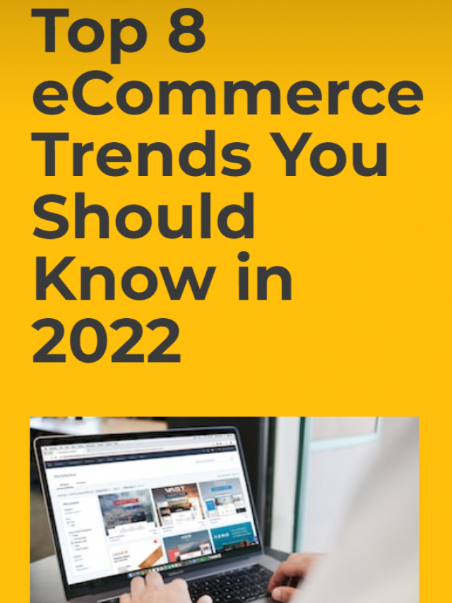 Top 8 eCommerce Trends You Should Know in 2022